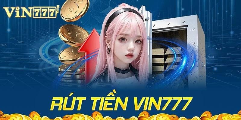 Điều kiện để thực hiện được giao dịch rút tiền vin777